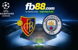 Kèo bóng đá FB88 Manchester City vs Basel