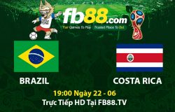 Soi kèo Brazil vs Costa Rica World Cup 2018 tại FB88.COM