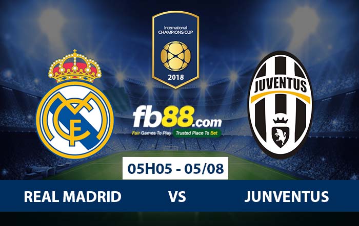 fb88-Soi kèo bóng đá Real Madrid vs Juventus ICC Cup 2018