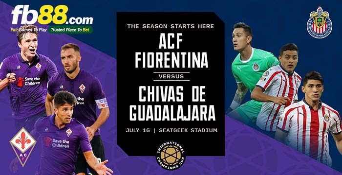 fb88-Kèo chấp bóng đá Fiorentina vs Chivas ICC Cup 2019