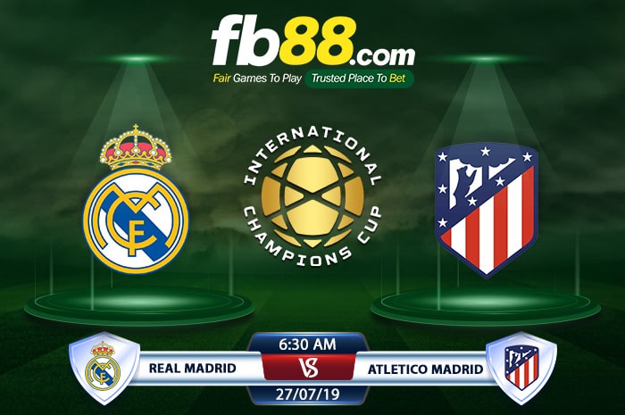 fb88-Soi kèo bóng đá Real Madrid vs Atlectico Madrid ICC Cup 2019
