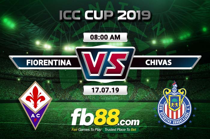 fb88-Soi kèo cá cược Fiorentina vs Chivas ICC Cup 2019