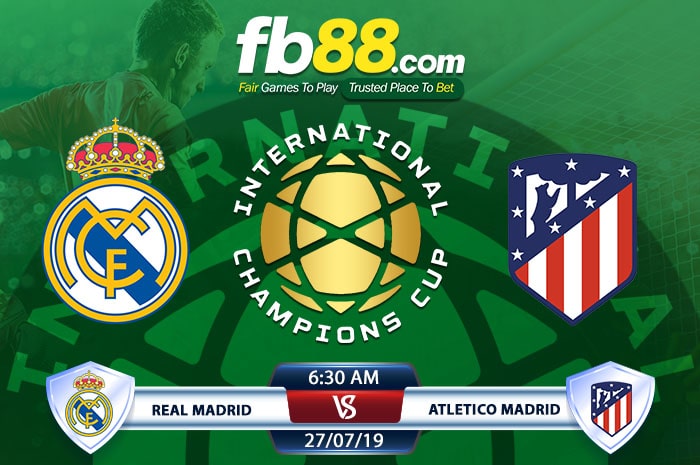 fb88-tỷ lệ kèo bóng đá Real Madrid vs Atletico Madrid icc cup 2019