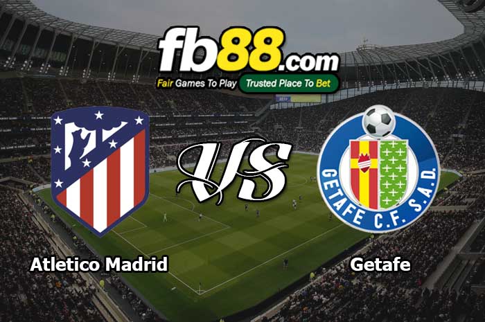 fb88-soi kèo Atletico Madrid vs Getafe