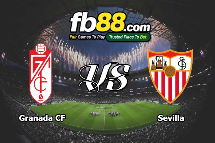 fb88-soi kèo Granada CF vs Sevilla