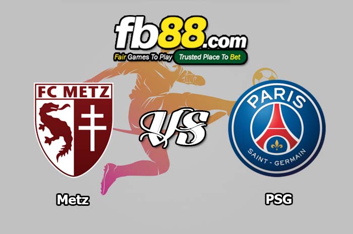 fb88-soi kèo Metz vs Paris Saint Germain