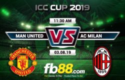 fb88-soi kèo man united vs ac milan icc cup 2019