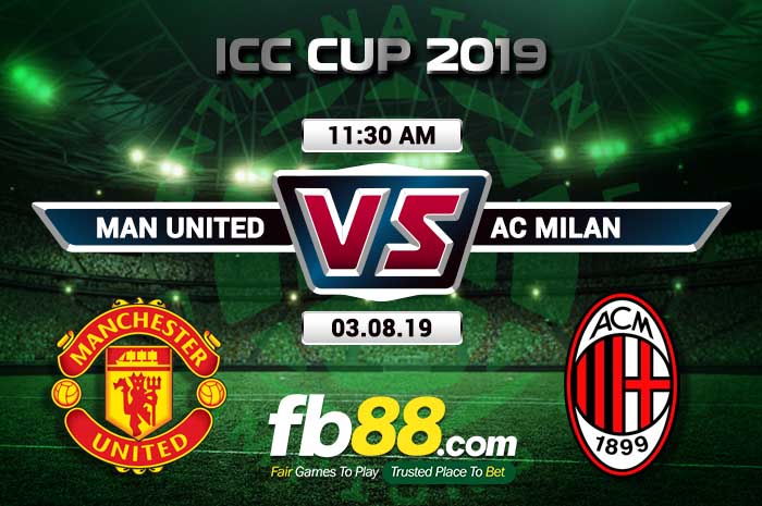 fb88-soi kèo man united vs ac milan icc cup 2019
