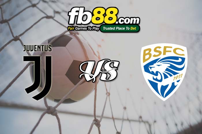 fb88-soi kèo Brescia vs Juventus