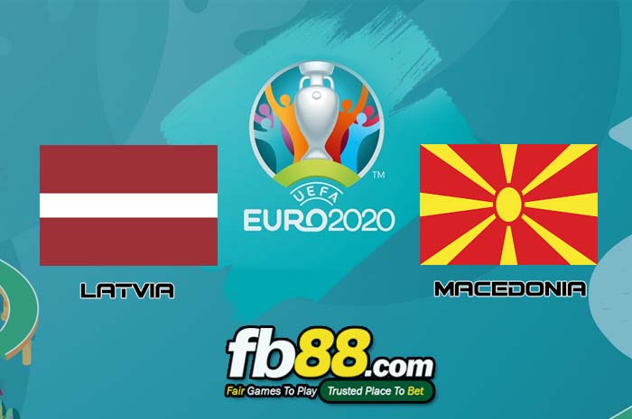 fb88-soi kèo Latvia vs Macedonia