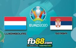 fb88-soi kèo Luxembourg vs Serbia