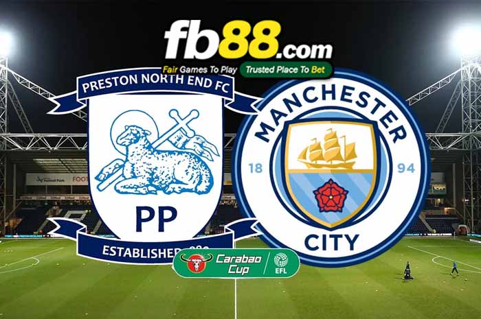 fb88-soi kèo Preston North End vs Man City