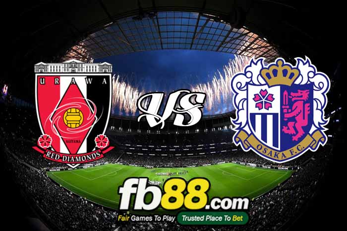 fb88-soi kèo Urawa Red Diamonds vs Cerezo Osaka