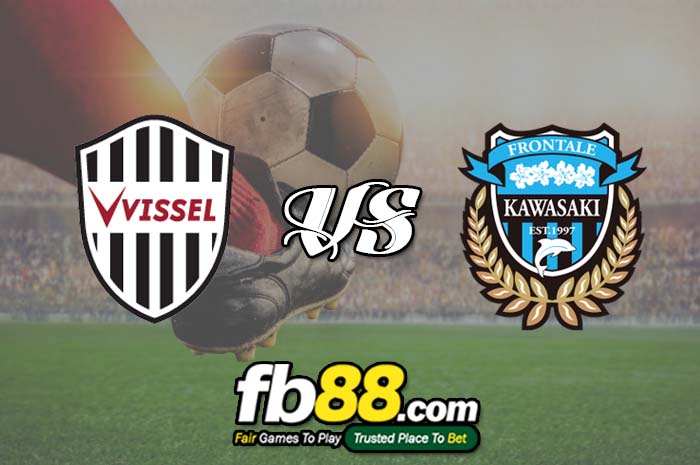 fb88-soi kèo Vissel Kobe vs Kawasaki Frontale