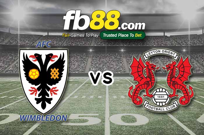fb88-soi kèo AFC Wimbledon vs Leyton Orient