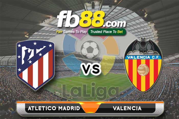 fb88-soi kèo Atletico Madrid vs Valencia