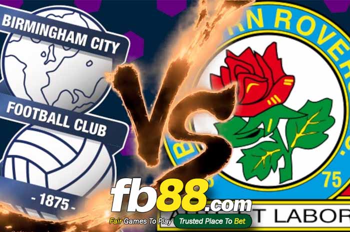 fb88-soi kèo Birmingham City vs Blackburn Rovers
