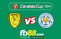 fb88-soi kèo Burton Albion vs Leicester City