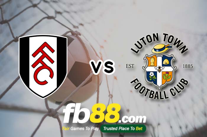 fb88-soi kèo Fulham vs Luton Town
