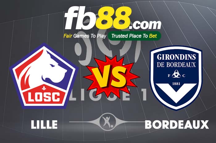 fb88-soi kèo Lille OSC vs Bordeaux