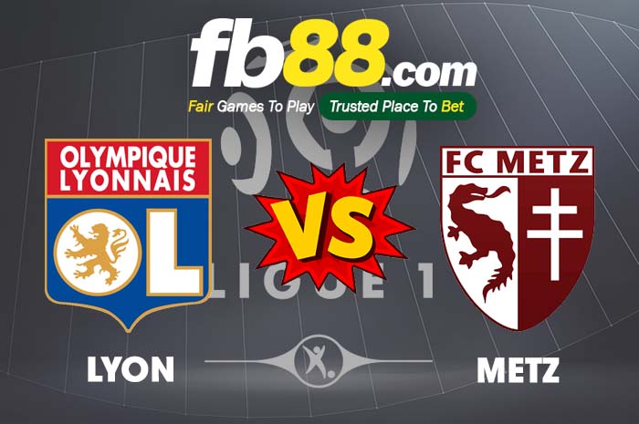 fb88-soi kèo Lyon vs Metz