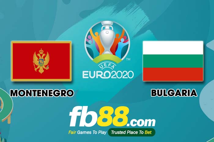 fb88-soi kèo Montenegro vs Bulgaria