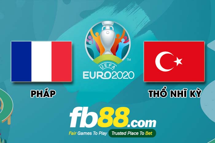 fb88-soi kèo Pháp vs Thổ Nhĩ Kỳ