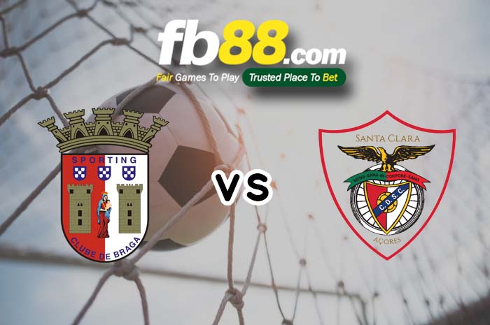 fb88-soi kèo SC Braga vs CD Santa Clara