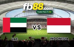 fb88-soi kèo UAE vs Indonesia