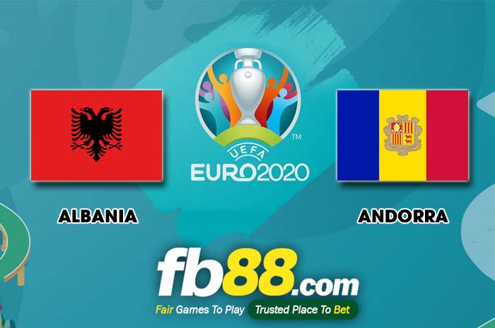 fb88-soi kèo Albania vs Andorra