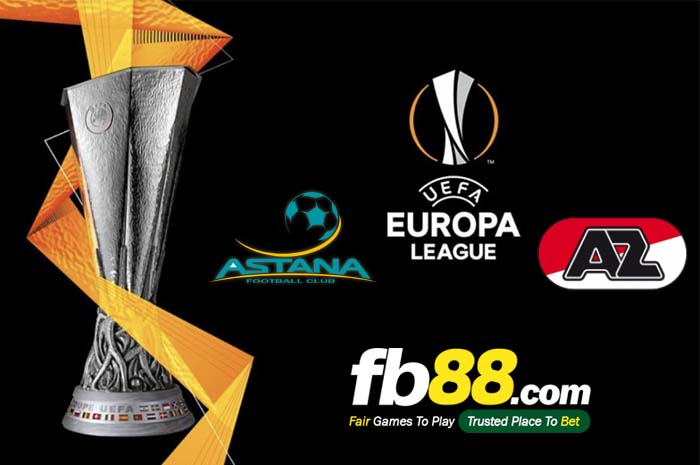 fb88-soi kèo Astana vs AZ Alkmaar