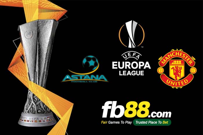 fb88-soi kèo Astana vs Manchester United