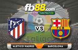 fb88-soi kèo Atletico Madrid vs Barcelona
