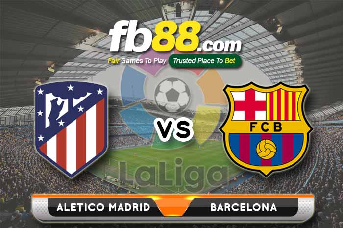 fb88-soi kèo Atletico Madrid vs Barcelona