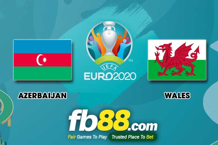 fb88-soi kèo Azerbaijan vs Wales