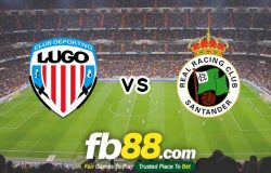 fb88-soi kèo CD Lugo vs Racing Santander