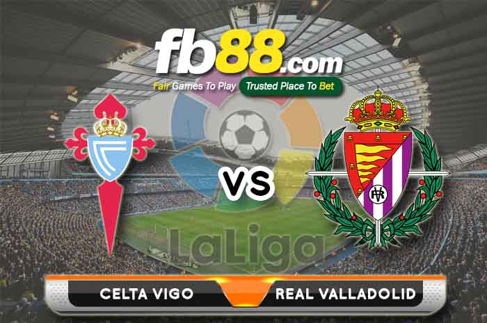 fb88-soi kèo Celta Vigo vs Real Valladolid