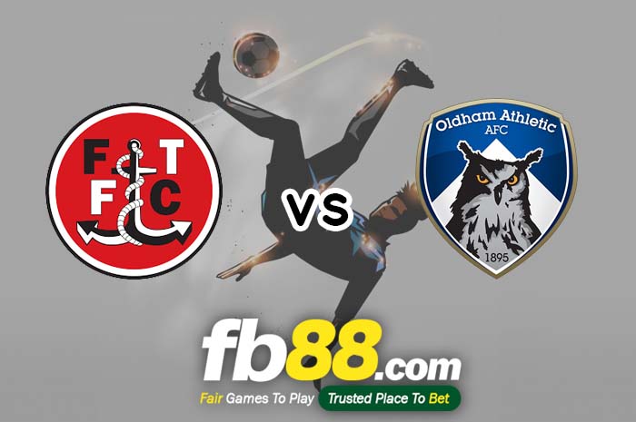 fb88-soi kèo Fleetwood Town vs Oldham Athletic