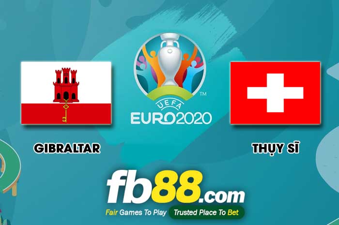 fb88-soi kèo Gibraltar vs Thụy Sĩ