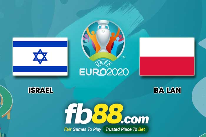 fb88-soi kèo Israel vs Ba Lan