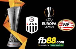 fb88-soi kèo Lask Linz vs PSV Eindhoven