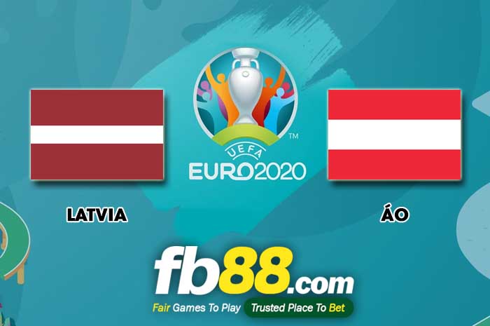 fb88-soi kèo Latvia vs Áo
