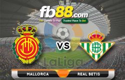 fb88-soi kèo Mallorca vs Real Betis