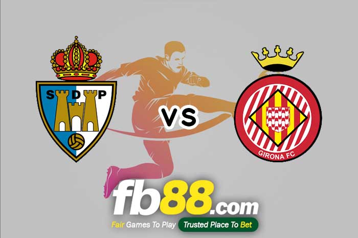 fb88-soi kèo SD Ponferradina vs Girona