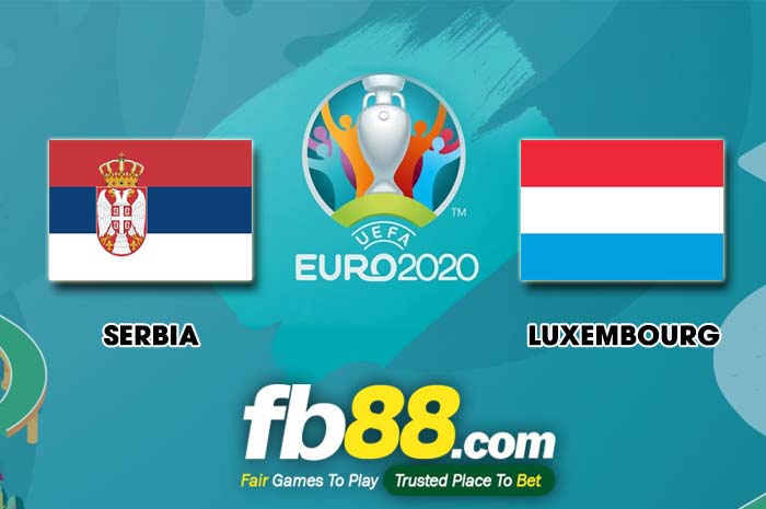 fb88-soi kèo Serbia vs Luxembourg