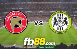 fb88-soi kèo Walsall vs Forest Green Rovers
