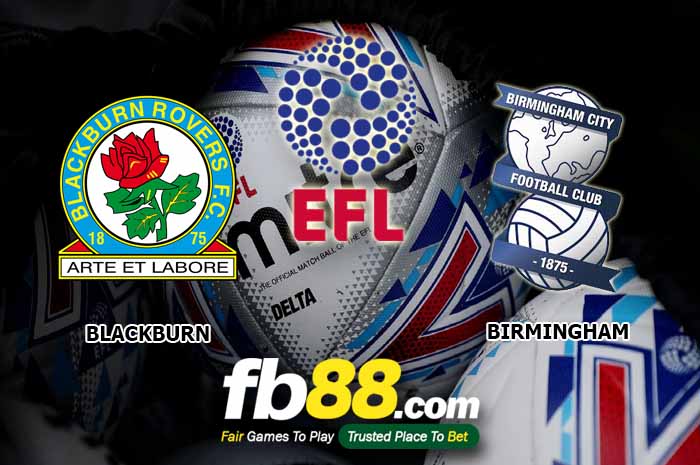 fb88-soi kèo Blackburn Rovers vs Birmingham City