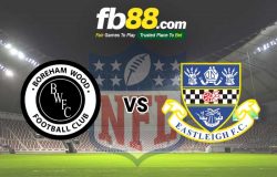 fb88-soi kèo Boreham Wood vs Eastleigh