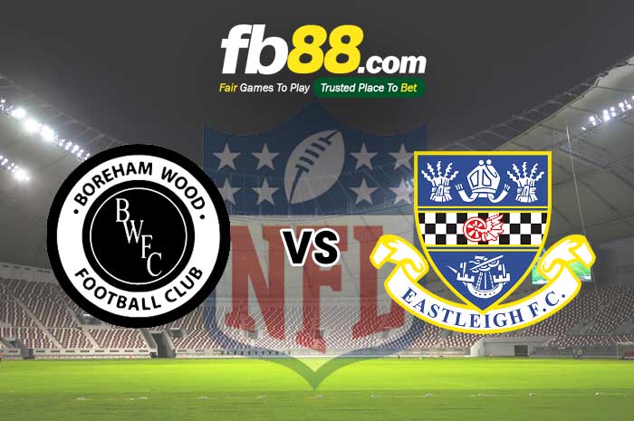 fb88-soi kèo Boreham Wood vs Eastleigh