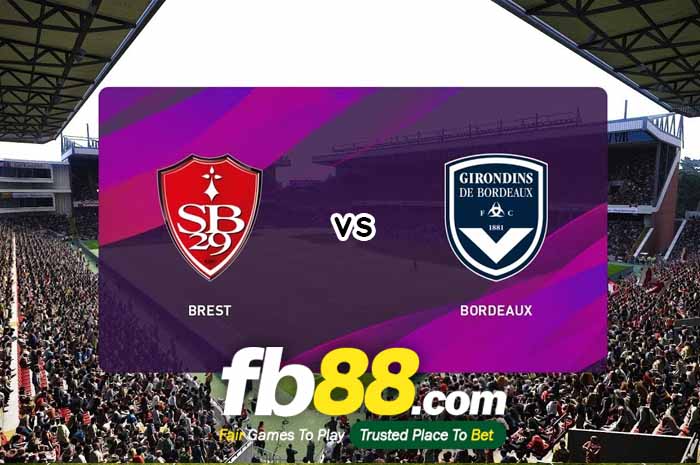 fb88-soi kèo Brest vs Bordeaux